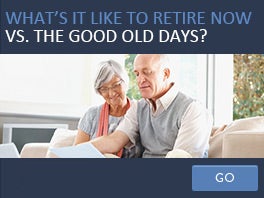 What is it like to retire now vs. the good old days?