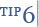 Tip 6 Tip 6