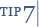 Tip 7