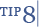 Tip 8